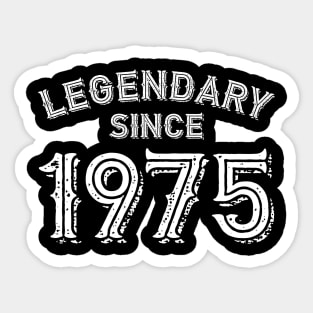 Legendary since 1975 Sticker